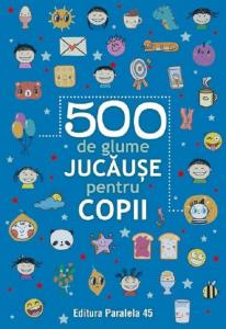 500 de glume jucause pentru copii Ed.2