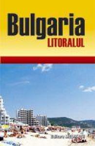 Bulgaria - Litoralul. Ghid de călătorie