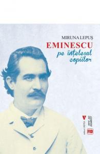 Eminescu pe intelesul copiilor