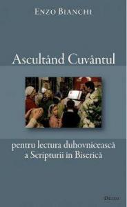 Ascultand Cuvantul - pentru lectura duhovniceasca a Scripturii in Biserica