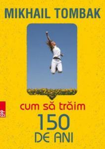 Cum să trăim 150 de ani