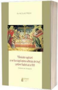 Rânduiala rugăciunii ce se face după ieşirea sufletului din trup, conform Psaltirii de la 1818 - Noţiuni de Liturgică