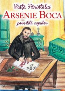 Viata Părintelui Arsenie Boca povestită copiilor